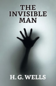 Title: The Invisible Man, Author: H. G. Wells