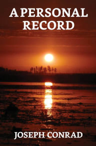 Title: A Personal Record, Author: Joseph Conrad