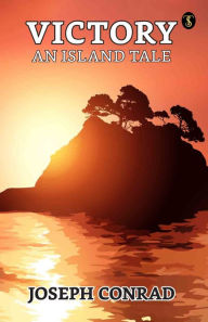 Title: Victory: An Island Tale, Author: Joseph Conrad