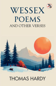 Title: Wessex Poems And Other Verses, Author: Thomas Hardy