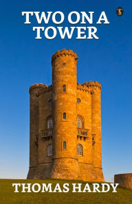 Title: Two On A Tower, Author: Thomas Hardy