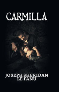 Title: Carmilla, Author: Joseph Sheridan Le Fanu