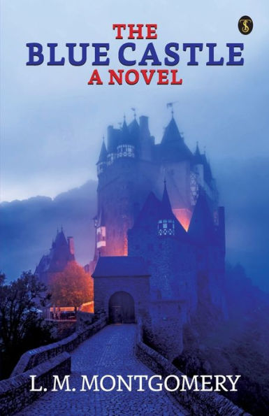 The Blue Castle: A Noval