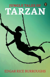 Title: Jungle Tales Of Tarzan, Author: Edgar Rice Burroughs
