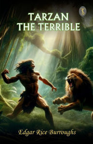 Title: Tarzan The Terrible, Author: Edgar Rice Burroughs