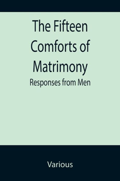 The Fifteen Comforts of Matrimony: Responses from Men