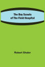 The Boy Scouts of the Field Hospital