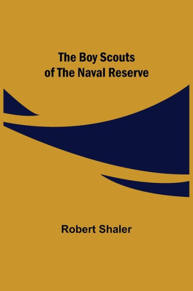 The Boy Scouts of the Naval Reserve
