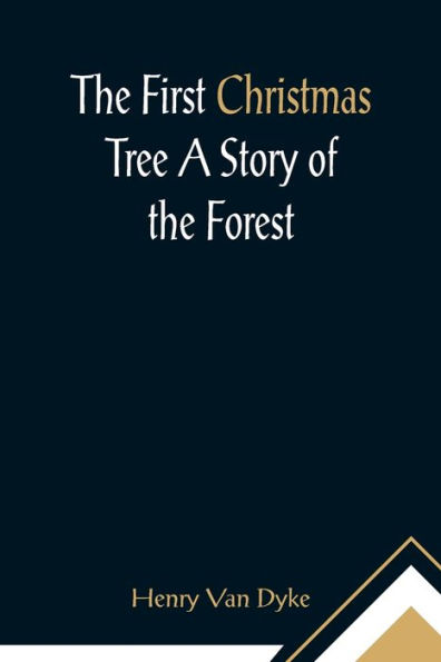 the First Christmas Tree A Story of Forest