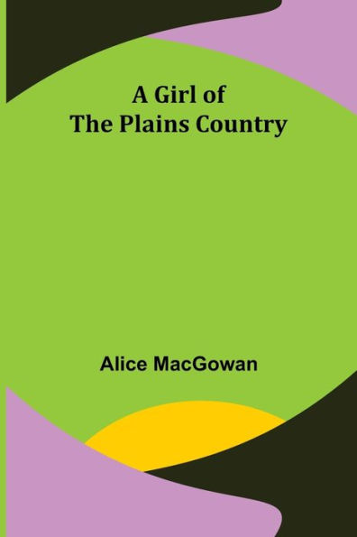 A Girl of the Plains Country