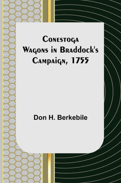 Barnes and Noble Conestoga Wagons in Braddock's Campaign, 1755 | The Summit