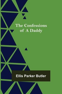 The Confessions of a Daddy