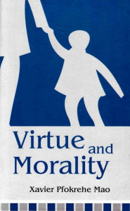Title: Virtue and Morality, Author: Xavier Pfokrehe Mao