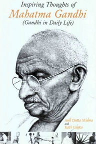 Title: Inspiring Thoughts of Mahatma Gandhi (Gandhi in Daily Life), Author: Anil Dutta Mishra