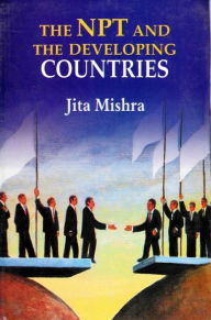 Title: The NPT and the Developing Countries, Author: Jita Mishra