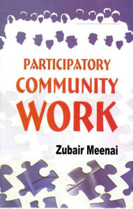Title: Participatory Community Work, Author: Zubair Meenai