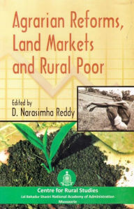 Title: Agrarian Reforms, Land Markets and Rural Poor, Author: D. Narasimha Reddy