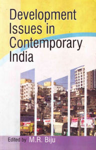 Title: Developmental Issues in Contemporary India, Author: M.R. Biju