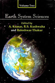 Title: Earth System Sciences: Felicitation Volumes in Honour of Professor V.K Verma, Author: Arun Kumar