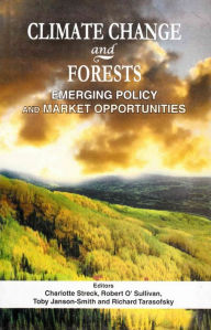 Title: Climate Change and Forests: Emerging Policy and Market Opportunities, Author: Charlotte Streck