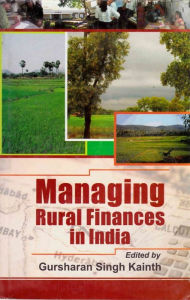 Title: Managing Rural Finances in India, Author: Gursharan Singh Kainth