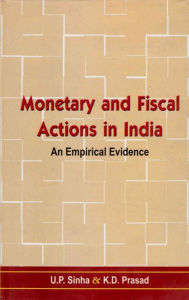 Title: Monetary and Fiscal Actions in India: An Empirical Evidence, Author: U. P. Sinha