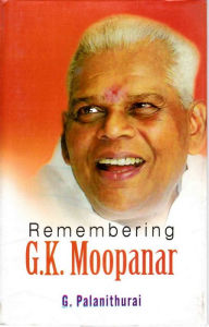 Title: Remembering G.K. Moopanar, Author: Ganapathi Palanithurai