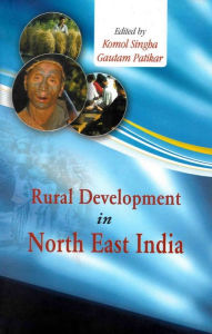 Title: Rural Development in North East India, Author: Komol Singha