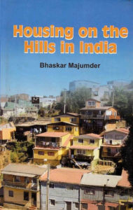 Title: Housing on the Hills in India, Author: Bhaskar Majumder