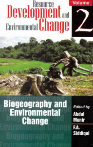 Title: Resource Development and Environmental Change: Biogeography and Environmental Change, Author: Abdul Munir