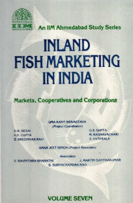 Title: Inland Fish Marketing In India Markets, Cooperatives And Corporations, Author: Uma Kant Srivastava