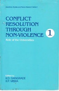 Title: Conflict Resolution through Non-Violence: Role of the Universities, Author: K. D. Gangrade