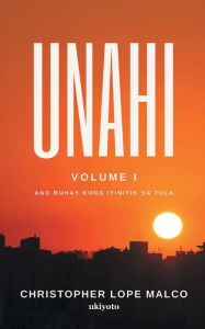 Title: Unahi Volume 1, Author: Christopher Lope Malco