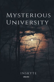 Title: Mysterious University, Author: Inskyte