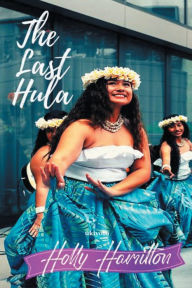 Ibooks downloads The Last Hula (English literature) by Holly Hamilton, Holly Hamilton FB2