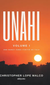 Title: Unahi Volume 1, Author: Christopher Lope Malco