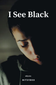 Title: I See Black, Author: MitsyBoo