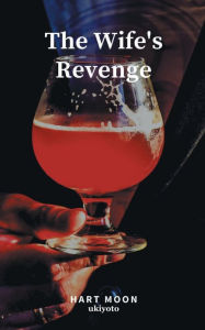 Title: The Wife's Revenge, Author: Hart Moon