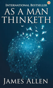 Title: As a Man Thinketh, Author: James Allen