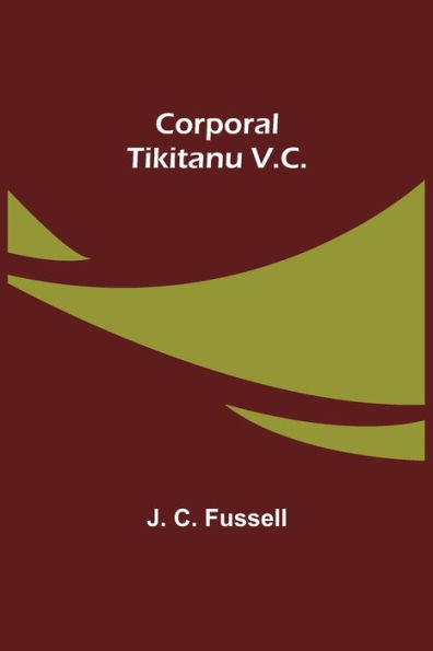 Corporal Tikitanu V.C.