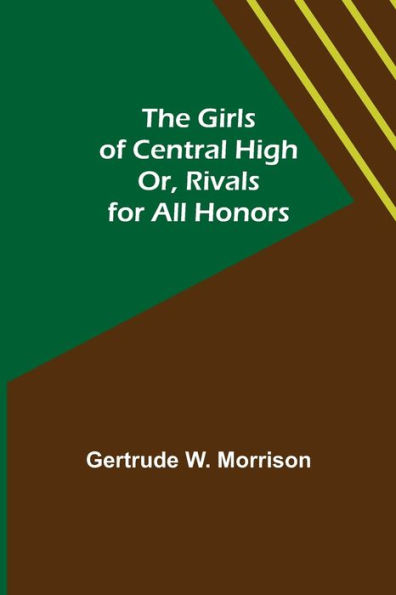 The Girls of Central High; Or, Rivals for All Honors