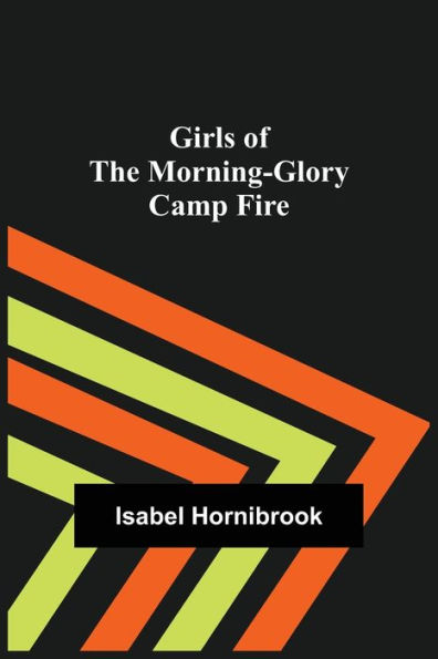 Girls of the Morning-Glory Camp Fire