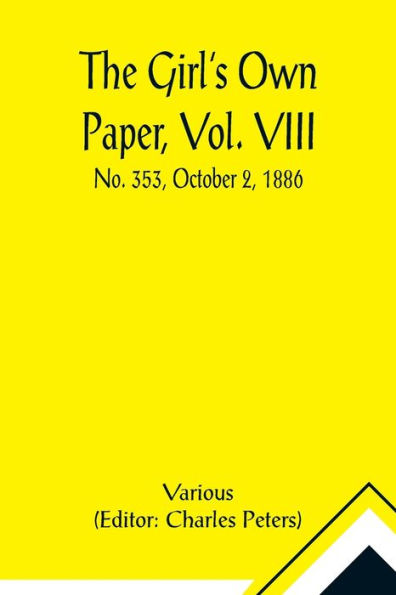 The Girl's Own Paper, Vol. VIII: No. 353, October 2, 1886.