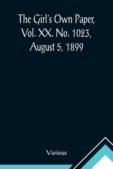 The Girl's Own Paper, Vol. XX. No. 1023, August 5, 1899