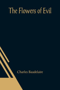 Title: The Flowers of Evil, Author: Charles Baudelaire