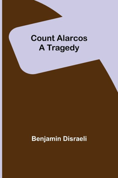 Count Alarcos; A Tragedy