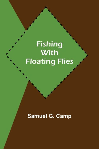 Fishing with Floating Flies