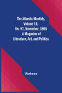 The Atlantic Monthly, Volume 16, No. 97, November, 1865; A Magazine of Literature, Art, and Politics