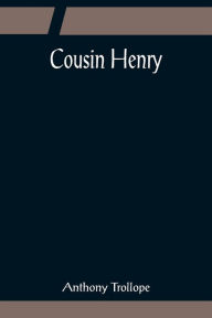 Title: Cousin Henry, Author: Anthony Trollope