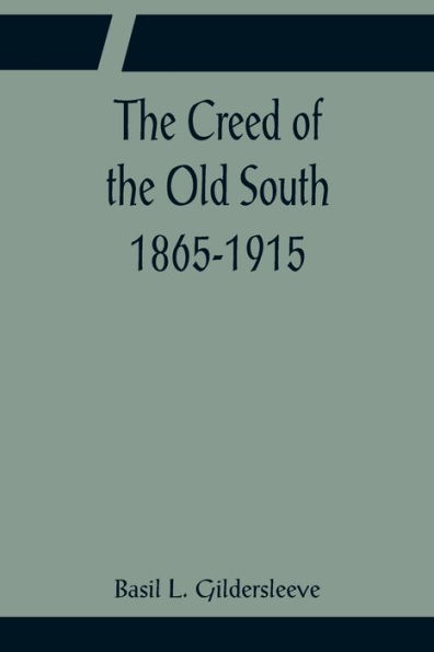 The Creed of the Old South 1865-1915